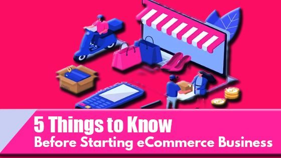 What to Know Before Starting eCommerce Business