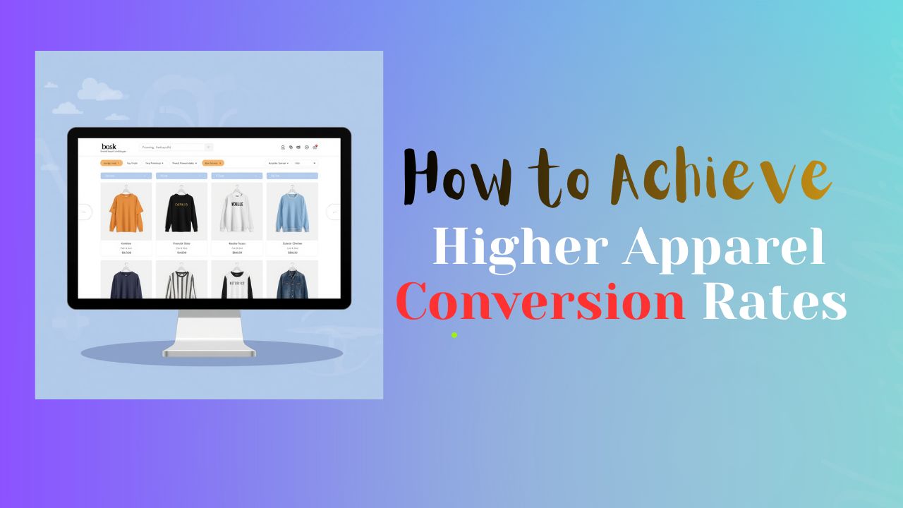 How to Achieve Higher Apparel Conversion Rates